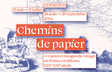 Chemins de papier. Cartes et images du voyage en France et ailleurs,... Le 22 sept 2024